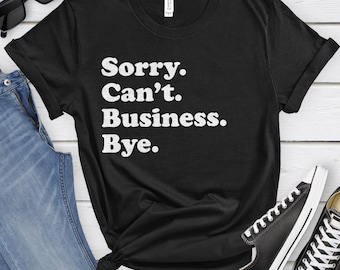 Funny Business T-Shirt, Business Gift, Business Owner Shirt for Men or Women, I Work in Business, Sarcastic Business Shirts