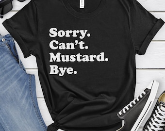 Funny Mustard Lover T-Shirt, Mustard Gift, Mustard Lover Shirt for Men or Women, I Love Mustard, Sarcastic Mustard Shirts