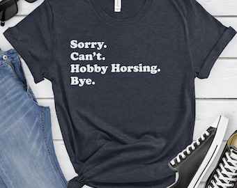 Funny Hobby Horse T-Shirt, Hobby Horsing Gift, Hobby Horse Shirt for Men or Women, I Love Hobby Horsing, Hobby Horsing Shirts