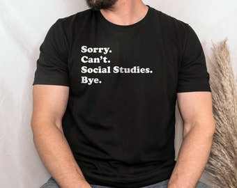 Funny Social Studies T-Shirt, Social Studies Gift, Social Studies Shirt for Men or Women, I Love Social Studies