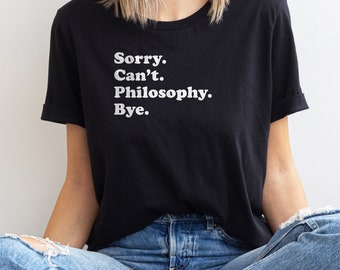 Funny Philosopher T-Shirt, Philosophy Gift, Philosopher Shirt for Men or Women, I Love Philosophy, Sarcastic Philosophy Shirts