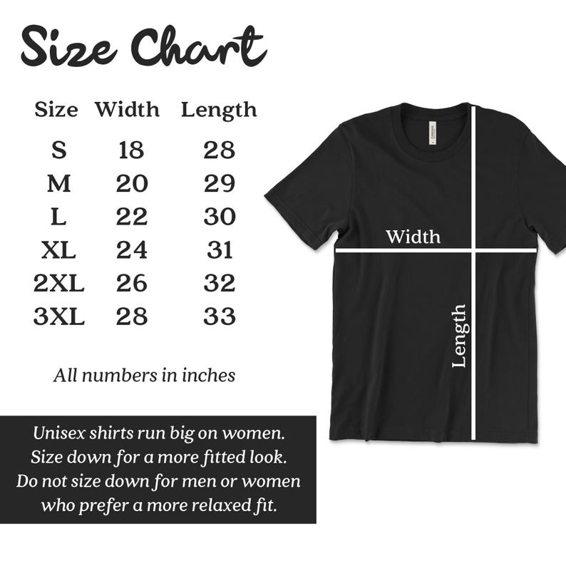 May include: Black t-shirt with a size chart. The chart lists sizes S to 3XL, with corresponding width and length measurements in inches. The text also includes sizing recommendations for unisex shirts, advising women to size down for a more fitted look.