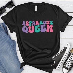 Asparagus Queen, Funny Asparagus T-shirt for Women, Women&#39;s Asparagus Shirt, Asparagus Lover Shirts, I Love Asparagus