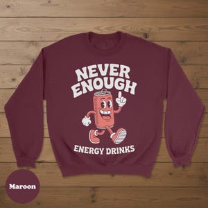 Energy Drinks Sweatshirt, Funny Energy Drink Sweatshirts, Energy Drink Crewneck Sweater, Energy Drink Sweaters, Energy Drink Gift afbeelding 6