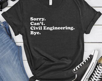 Funny Civil Engineer T-Shirt, Civil Engineering Gift, Civil Engineer Shirt for Men or Women, I Love Civil Engineering