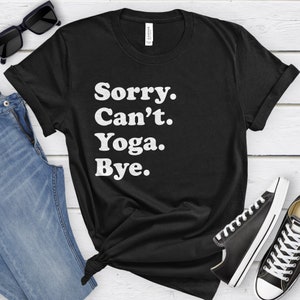 Funny Yoga T-Shirt, Yoga Teacher Gift, Yoga Shirt for Men or Women, I Love Yoga, Sarcastic Yoga Shirts, Yoga Instructor Gift