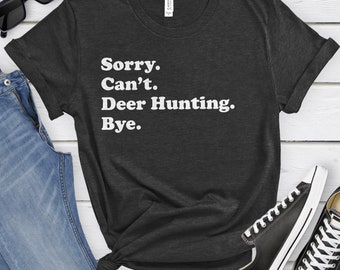 Funny Deer Hunting T-Shirt, Deer Hunting Gift, Deer Hunter Shirt for Men or Women, I Love Deer Hunting, Sarcastic Deer Hunting Shirts