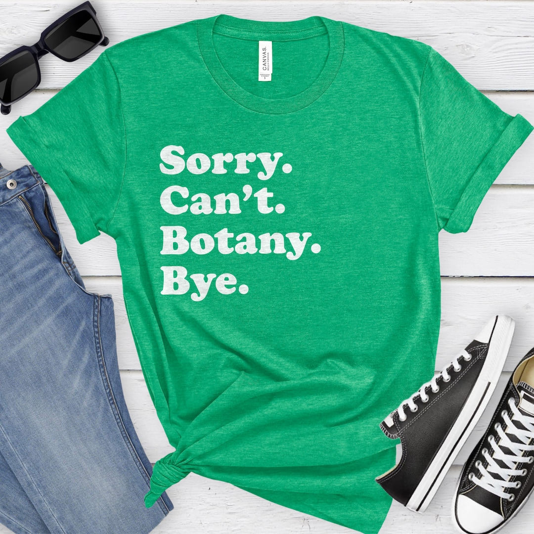 Funny Botanist T-shirt, Botany Gift, Botanist Shirt for Men or Women, I ...