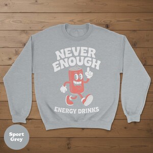 Energy Drinks Sweatshirt, Funny Energy Drink Sweatshirts, Energy Drink Crewneck Sweater, Energy Drink Sweaters, Energy Drink Gift afbeelding 9