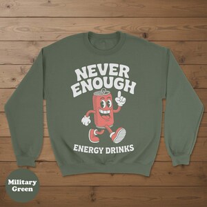 Energy Drinks Sweatshirt, Funny Energy Drink Sweatshirts, Energy Drink Crewneck Sweater, Energy Drink Sweaters, Energy Drink Gift afbeelding 7