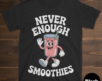May include: Black t-shirt with the text "NEVER ENOUGH SMOOTHIES" in white. A cartoon smoothie character with a pink drink, green straw, and white shoes is featured in the center.