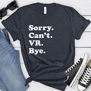 Funny VR T-Shirt, VR Gift, VR Shirt for Men or Women, I Love Virtual Reality
