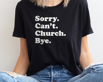 Funny Church T-Shirt, Church Gift, Church Shirt for Men or Women, I Love Church, Sarcastic Church Shirts
