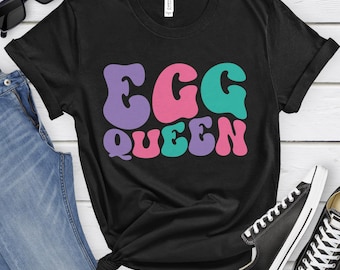 Egg Queen, Funny Egg T-shirt for Women, Women's Egg Shirt, Egg Lover Shirts, I Love Eggs