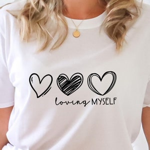Valentines Shirt for her, Self-Love Shirt, Loving Myself Shirt, Valentines T-Shirt, Love Shirt, Cute Heart Tee, Valentine&#39;s Day Shirt