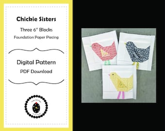 CHICKIE SISTERS 6" block patterns - 3 FPP quilt blocks - foundation paper piecing - baby chicken quilt blocks - Easter quilt - farm quilt