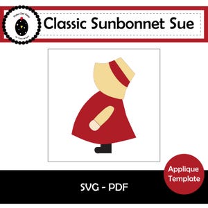 Op de afbeelding: Een digitale applicatiesjabloon met een gestileerde illustratie van een figuur in een rode jurk en kap. De tekst "Classic Sunbonnet Sue" wordt boven de figuur weergegeven. De sjabloon is beschikbaar in SVG- en PDF-formaten.
