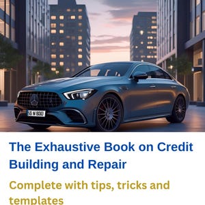 Exhaustive Book on Credit Building and Credit Repair