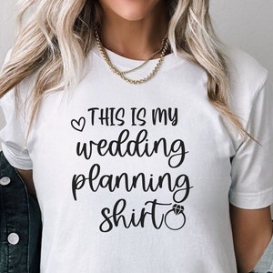 Wedding Planning Shirt, Bride Shirt, Engagement Shirt, Bride Gift, Wedding Tee, Bridal Shower Gift, Future Mrs Shirt, Gift For Bride