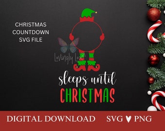 Christmas Countdown SVG, Sleeps Until Christmas Countdown Cut File, Elf SVG Instant Digital Download File for Cricut Projects DIY