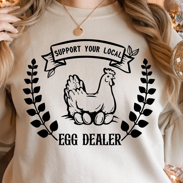 Support your local egg dealer svg, Local egg dealer svg, Egg dealer svg, Funny chickens svg, coop svg, Farmhouse chicken svg