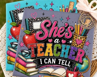 Teacher PNG, She's A Teacher I Can Tell Digital Download, Teacher Appreciation Sublimation, Instant Download