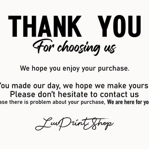 May include: A cream-colored card with black text that reads "THANK YOU For choosing us." Additional text includes "We hope you enjoy your purchase." and "Lum Print Shop."