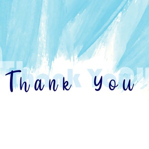 May include: A white background with light blue watercolor brushstrokes at the top. The words "Thank you" are written in a dark blue, handwritten-style font.