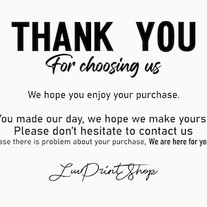May include: A cream-coloured card with black text that reads "THANK YOU For choosing us." Additional text includes "We hope you enjoy your purchase." and "Lum Print Shop."
