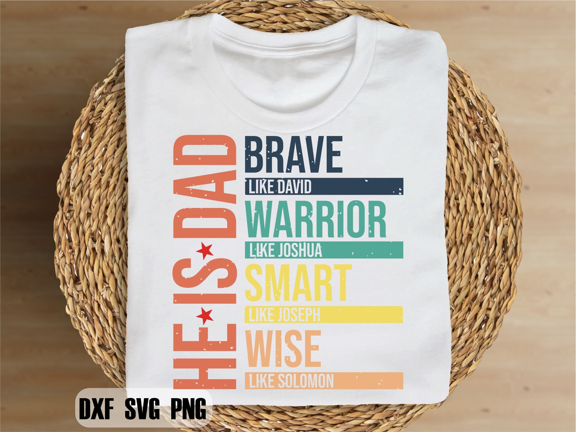He is Dad Brave Like David Warrior Like Joshua Shirts He is Dad Brave Like David Warrior Like Joshua Shirts
