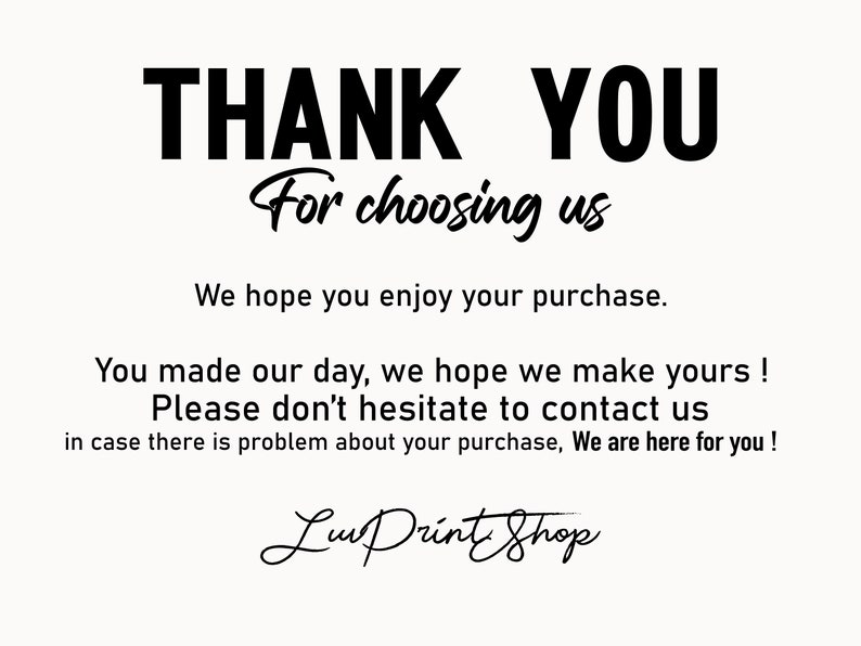 以下が含まれることがあります： 「THANK YOU For choosing us」と書かれた黒い文字が入ったクリーム色のカード。追加のテキストには「We hope you enjoy your purchase.」と「Lum Print Shop.」が含まれています。