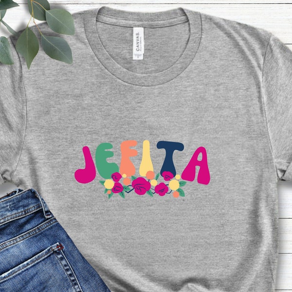 Jefita T-Shirt/ Sweatshirt Gift for Her Gift for Mom Gift for Wife Mother's Day Gift Regalo Para Mama Latina Mom Dia De Las Madres Boss Mama