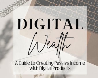 Digitaler Reichtum - Ein Handbuch zur Schaffung eines passiven Einkommens mit digitalen Produkten