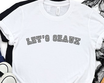 Let's Geaux T-Shirt: Louisiana Game Day Tee