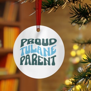 Tulane Parent Christmas Ornament, Tulane Mom Gift,  Proud Tulane Parent, Tulane Graduation Gift, New Orleans Christmas Gift