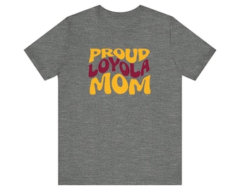 Loyola Mom T-Shirt: Maroon & Gold College Apparel