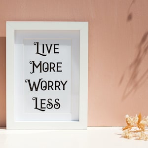 Live More Worry Less SVG