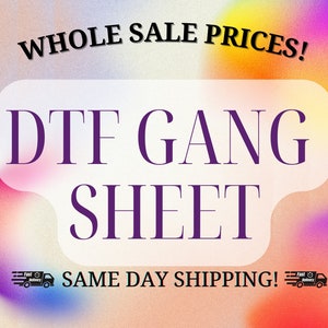 DTF Transfer Ready for Press, Dtf Gang Sheet, Full Color Dtf Printing, Read to Apply Gang Sheet, DTF Custom Transfer Wholesale Bulk Print