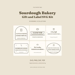 May include: A digital Sourdough Bakery Gift and Label SVG Kit featuring 60 designs across 8 collections. The beige graphic displays six square labels with dark brown text and illustrations, including phrases like A Little Starter A Daily Ritual.