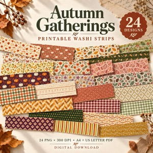 May include: A collection of 24 printable washi strips titled Autumn Gatherings, featuring various patterns including pumpkins, leaves, mushrooms, plaid, and floral designs in warm seasonal colors. The digital download includes 24 PNG files, 300 DPI, A4 and US Letter PDF.