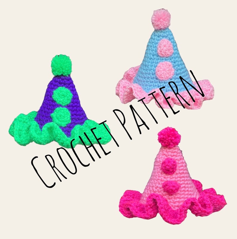 May include: Three colorful crochet party hats. One is purple with green polka dots and a green ruffled brim. Another is light blue with pink polka dots and a pink ruffled brim. The third is pink with pink polka dots and a fuchsia ruffled brim. The text "CROCHET PATTERN" is written across the image.