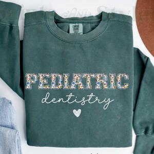 Pediatric Dentistry Sweatshirt,Dental Hygiene Gift Pedodontist Shirt Dental Hygienist Shirt Gift for Dental Assistant Dental Graduation Gift