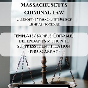 May include: A legal document template for a motion to suppress identification in a Massachusetts criminal case. The document includes the title "Defendant's Motion to Suppress Identification (Photo Array)" and a section for the defendant's name, the county, the court, and the docket number.