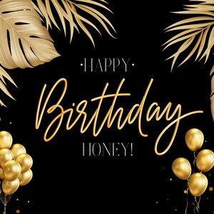 HAPPY BIRTHDAY HONEY!