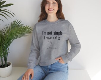 Funny crewneck sweatshirt for dog lovers! Great gift for dog owners and parents - Gift for her - Gift for him - Gift for singles