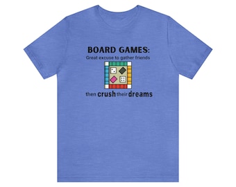 Board game lovers t-shirt! Perfect gift for the board game addicts and nerds!