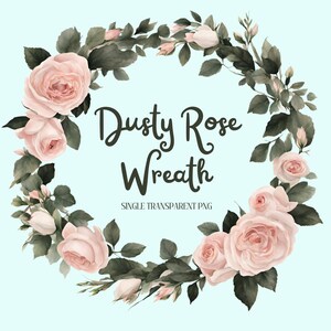 Dusty Rose Wreath Clipart,  Pink Floral Clipart, Single Image, Flower Wedding Invitation, Digital Download, transparent png, Commercial Use
