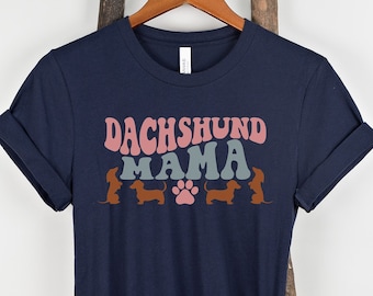 Dachshund Mama shirt, Dog Lover gift, Dachshund shirt, Dachshund tshirt, Wiener dog shirt, Dachshund love, gift for Dachshund mama, Dog Mom