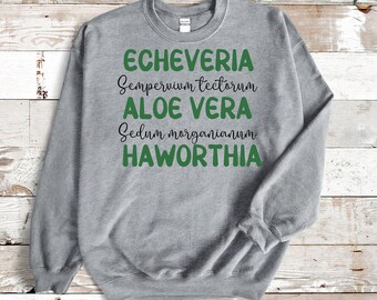 Succulent Latin Name Sweatshirt, Succulent crewneck, Succulent shirt, Cactus Sweatshirt, Cactus crewneck, Succulent gifts, Plant Mom