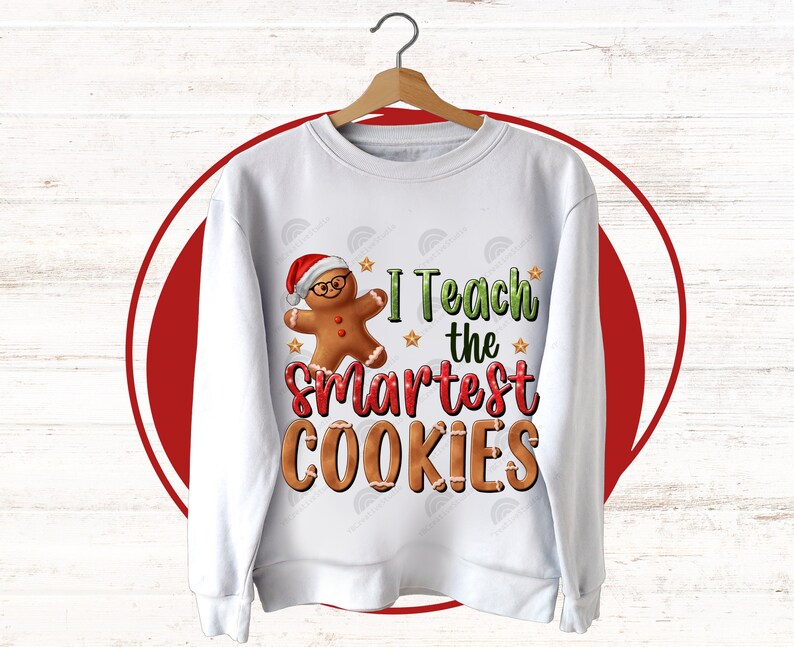 I Teach the Smartest Cookies Png, Teacher Christmas Png, Gingerbread